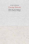 Crossing Horizons: World, Self, and Language in Indian and Western Thought - Shlomo Biderman, Ornan Rotem