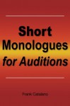 Short Monologues for Auditions - Frank Catalano