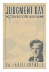 Judgment Day: My Years with Ayn Rand - Nathaniel Branden