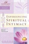 Experiencing Spiritual Intimacy: Women of Faith Study Guide Series - Christa Kinde, Women of Faith