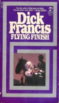 Flying Finish - Dick Francis