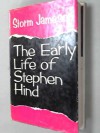 The Early Life Of Stephen Hind - Storm Jameson