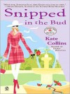 Snipped in the Bud - Kate Collins