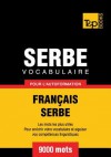 Vocabulaire Francais-Serbe Pour L'Autoformation - 9000 Mots - Andrey Taranov