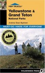 Top Trails Yellowstone & Grand Teton National Parks: Must-Do Hikes for Everyone - Andrew Dean Nystrom