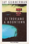 Ci troviamo a Moontown - Jay Gummerman, Delfina Vezzoli