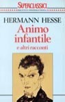 Animo infantile e altri racconti - Hermann Hesse, F. Puglioli