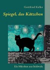 Spiegel, das Kätzchen - Gottfried Keller