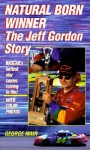 Natural Born Winner: The Jeff Gordon Story - George Mair