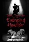 Embracing Hamilton - Sarah Jayne Carr