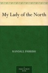 My Lady of the North - Randall Parrish