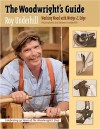 The Woodwright's Guide: Working Wood with Wedge and Edge - Roy Underhill, Eleanor Underhill