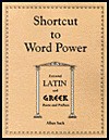 Shortcut To Word Power: Essential Latin And Greek Roots And Prefixes - Allan Sack