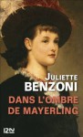 Dans l'ombre de Mayerling (French Edition) - Juliette Benzoni