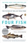 Four Fish: The Future of the Last Wild Food - Paul Greenberg