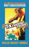 The Extreme Team #3: Roller Hockey Rumble (Extreme Team (PB)) - Matt Christopher