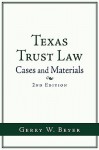 Texas Trust Law: Cases and Materials (2nd ed.) - Gerry W. Beyer