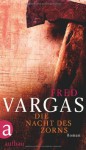 Die Nacht des Zorns - Fred Vargas