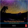 The Photoshop Darkroom: Creative Digital Post-Processing - Harold Davis, Phyllis Davis