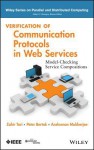 Verification of Communication Protocols in Web Services: Model-Checking Service Compositions - Kazi Sakib, Zahir Tari, Peter Bertok