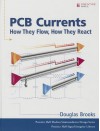 PCB Currents: How They Flow, How They React - Douglas Brooks