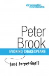 Evoking and Forgetting Shakespeare - Peter Brook