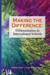 Making the Difference: Differentiation in International Schools - William Powell, Ochan Kusuma-Powell