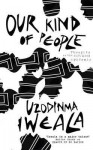 Our Kind of People: Thoughts on the HIV/AIDS Epidemic - Uzodinma Iweala