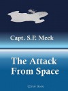 The Attack from Space - S.P. Meek