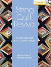 String Quilt Revival: A Fresh Approach for 13 Classic Designs - Virginia Baker, Barbara Sanders, Nancy Zieman