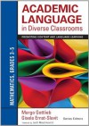 Academic Language in Diverse Classrooms: Mathematics, Grades 3-5: Promoting Content and Language Learning - Margo H. Gottlieb, Gisela Ernst-Slavit