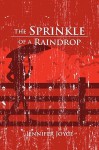 The Sprinkle of a Raindrop - Jennifer Joyce