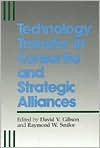 Technology Transfer in Consortia and Strategic Alliances - David V. Gibson