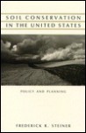 Soil Conservation In The United States: Policy And Planning - Frederick R. Steiner