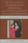 Reflections on Conservative Politics in the United Kingdom and the United States: Still Soul Mates? - Mark McNaught, Nigel F. Allington, James W. Ceaser