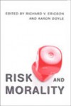 Risk and Morality - Richard V. Ericson, Aaron Doyle