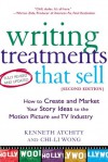 Writing Treatments That Sell: How to Create and Market Your Story Ideas to the Motion Picture and TV Industry - Kenneth Atchity, Chi-Li Wong