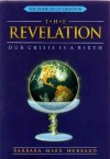 The Revelation: Our Crisis is a Birth (Book of Co-Creation) - Barbara Marx Hubbard