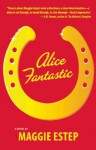 Alice Fantastic - Maggie Estep