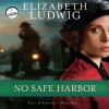 No Safe Harbor (Audio) - Elizabeth Ludwig, Eleni Pappageorge