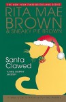 Santa Clawed (Mrs. Murphy, #17) - Rita Mae Brown, Sneaky Pie Brown