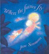 Where the Fairies Fly - Jane Simmons