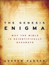 The Genesis Enigma: Why the First Book of the Bible Is Scientifically Accurate - Andrew Parker