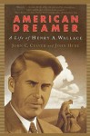 American Dreamer: The Life and Times of Henry A. Wallace - John C. Culver, John Hyde