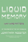 Liquid Memory: Why Wine Matters - Jonathan Nossiter