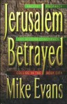 Jerusalem Betrayed: Ancient Prophecy and Modern Conspiracy Collide in the Holy City - Michael Evans