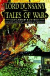 Tales of War: Expanded Edition - Lord Dunsany