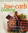 The Gourmet Prescription for Low-Carb Cooking - Deborah Friedson Chud, Steven Raichlen