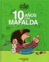 10 Anos Con Mafalda - Quino