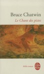 Le chant des pistes - Bruce Chatwin, Jacques Chabert